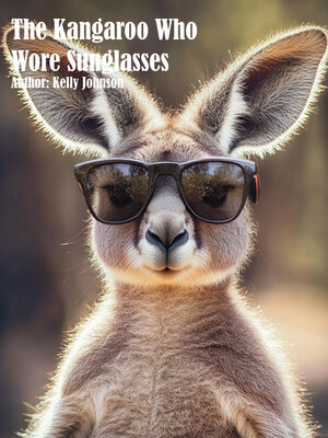 cover image of The Kangaroo Who Wore Sunglasses